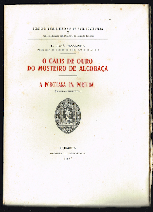 O CÁLIS DE OURO DO MOSTEIRO DE ALCOBAÇA - A PORCELANA EM PORTUGAL